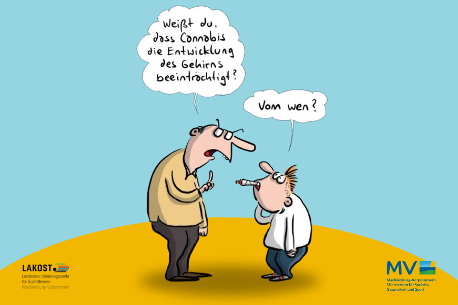 Karikatur mit dem Text: Weißt du, das Cannabis die Entwicklung des Gehirns beeinträchtigt? [Sprecher 1] und der Antwort: Vom wen? [Sprecher 2]